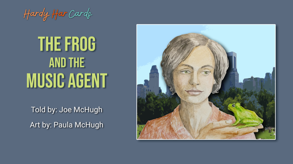 A funny Hardy Har ecard that you can send to friends and family about a music agent and a frog that will make them laugh and lift their spirits.