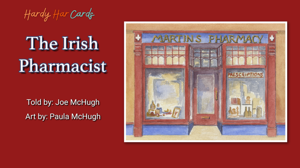 A funny Hardy Har ecard that you can send to friends and family about an Irish Pharmacist that will make them laugh and lift their spirits.