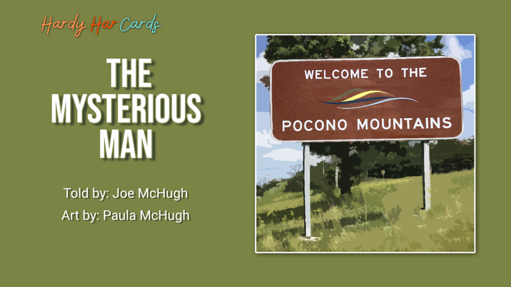 A funny Hardy Har ecard that you can send to friends and family about a mysterious man that will make them laugh and lift their spirits.