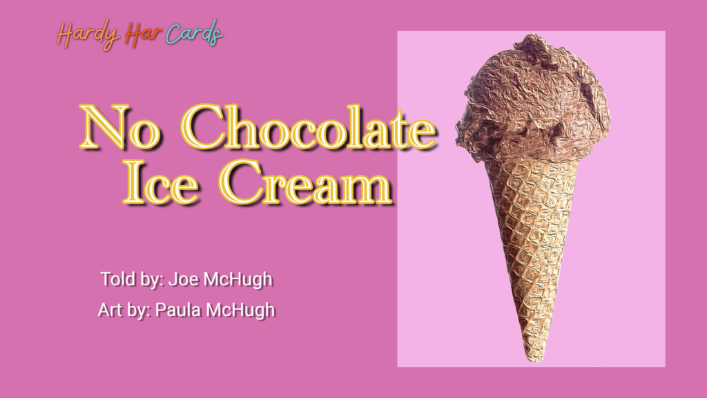 A funny Hardy Har ecard that you can send to friends and family about ice cream that will make them laugh and lift their spirits.