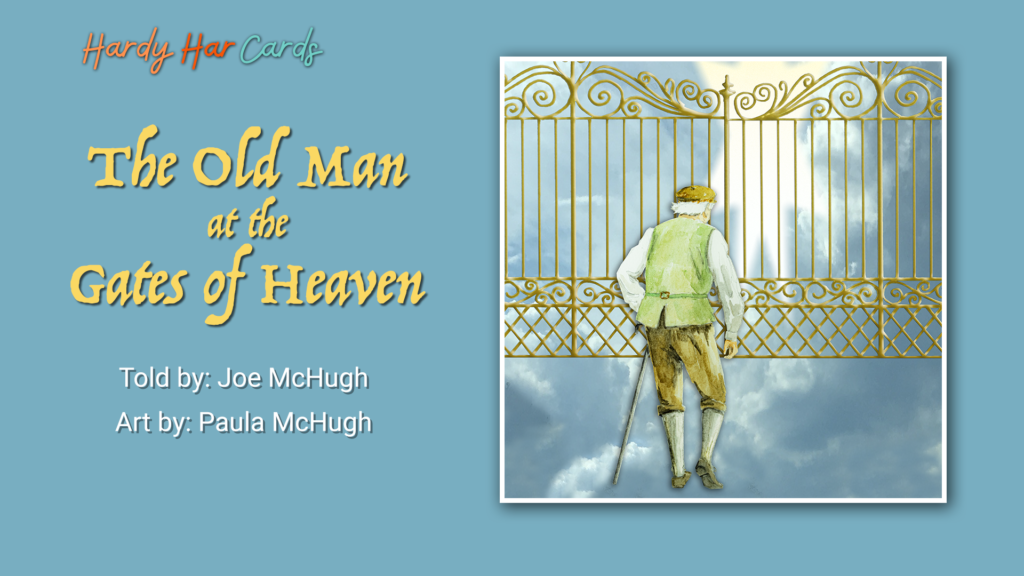 A funny Hardy Har ecard that you can send to friends and family about an old man at the gates of Heaven that will make them laugh and lift their spirits.