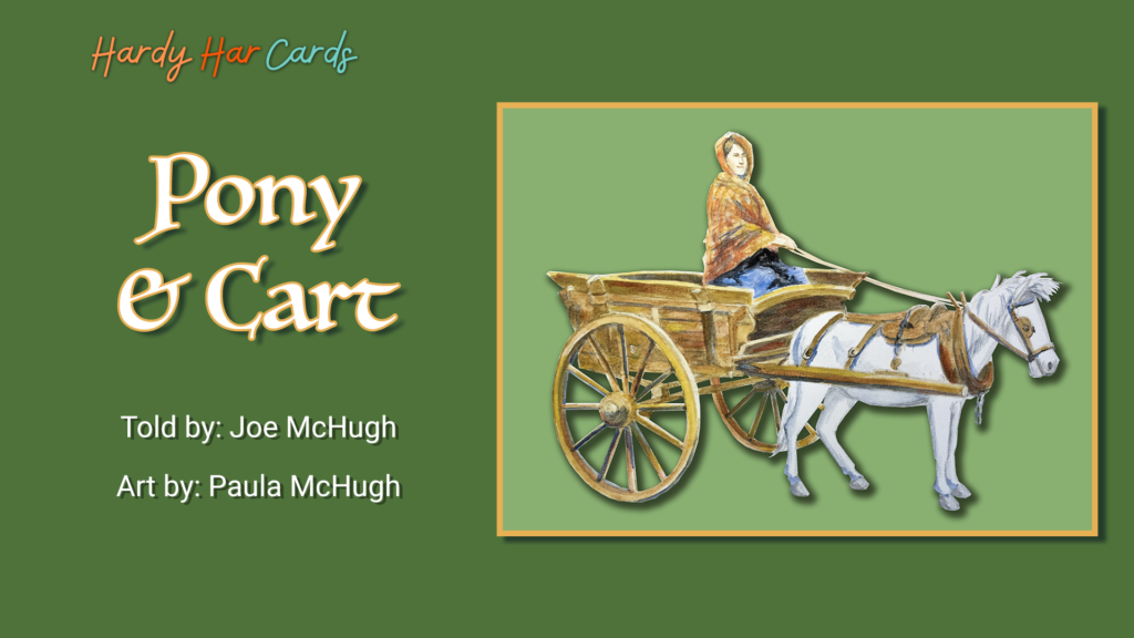 A funny Hardy Har ecard that you can send to friends and family about an Irish pony and cart that will make them laugh and lift their spirits.