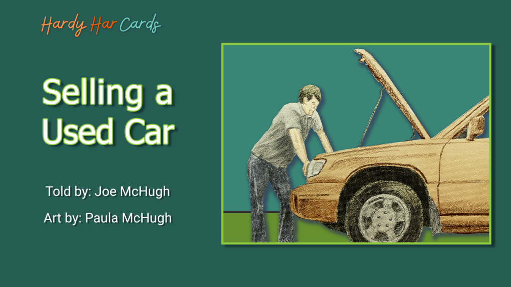 A funny Hardy Har ecard that you can send to friends and family about selling a used car that will make them laugh and lift their spirits.