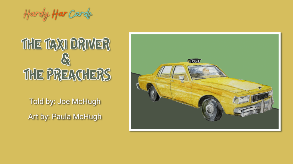 A funny Hardy Har ecard that you can send to friends and family about a Taxi driver that will make them laugh and lift their spirits.