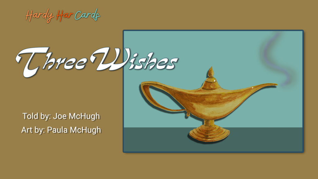 A funny Hardy Har ecard that you can send to friends and family about three wishes that will make them laugh and lift their spirits.